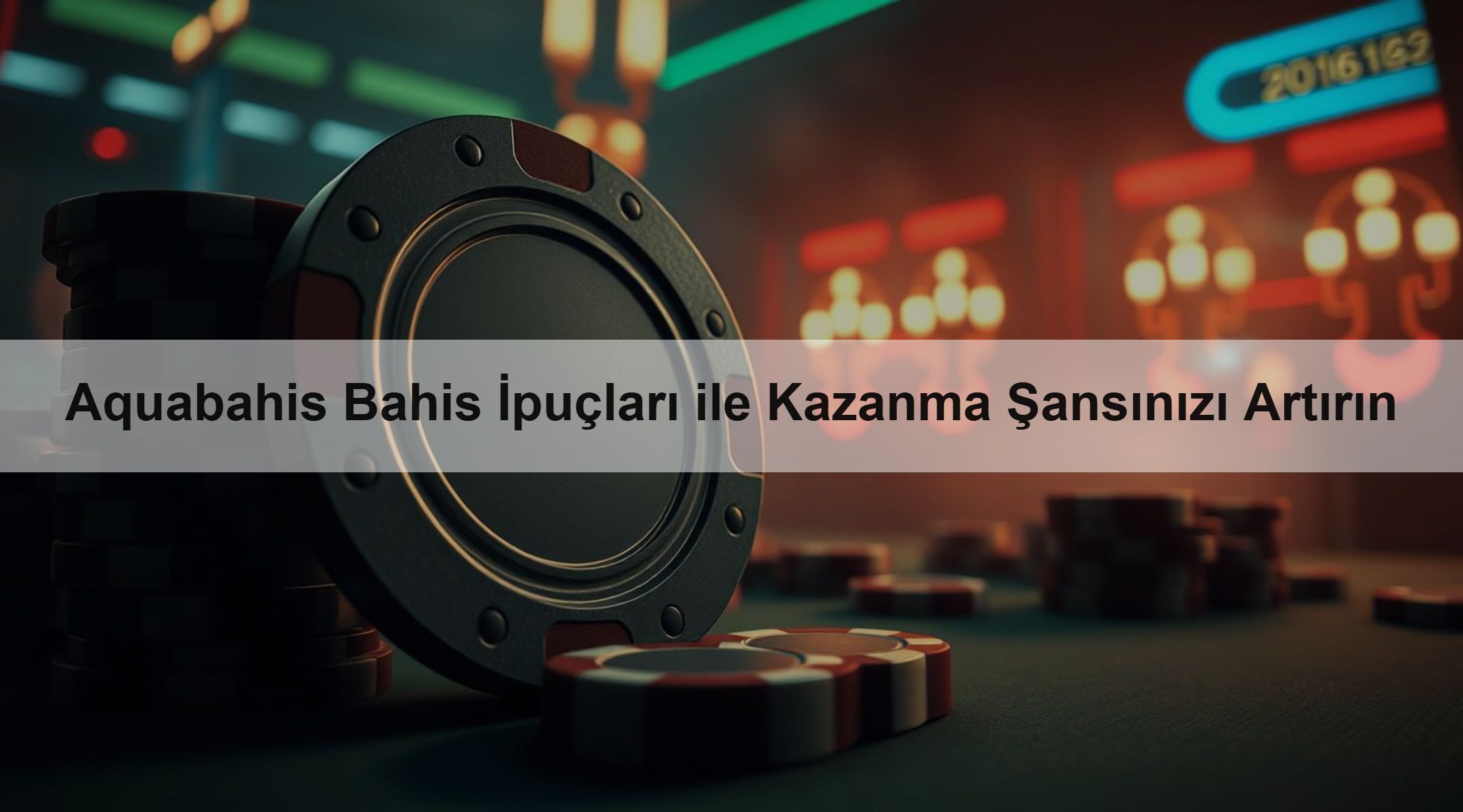 Aquabahis Bahis İpuçları ile Kazanma Şansınızı Artırın