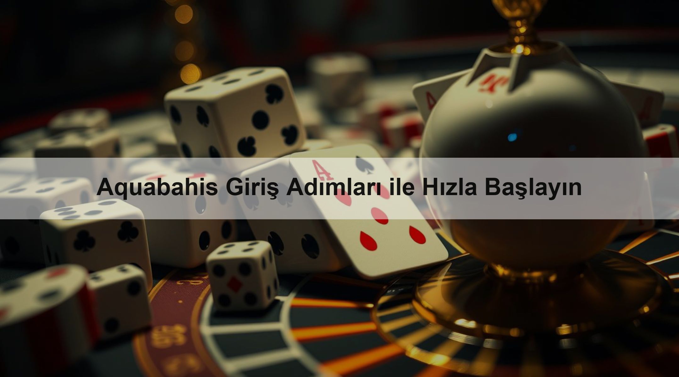 Aquabahis Giriş Adımları ile Hızla Başlayın