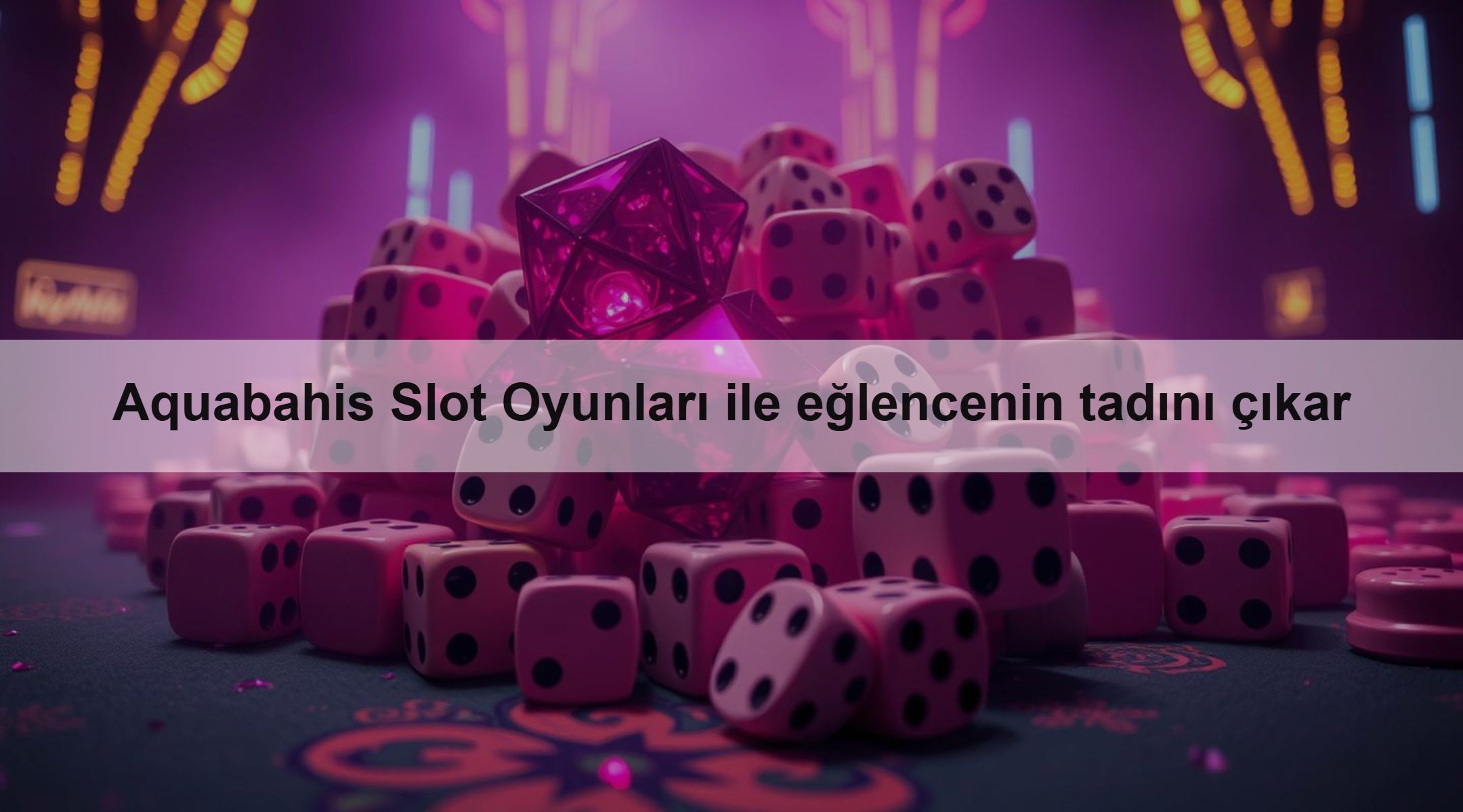Aquabahis Slot Oyunları ile eğlencenin tadını çıkar