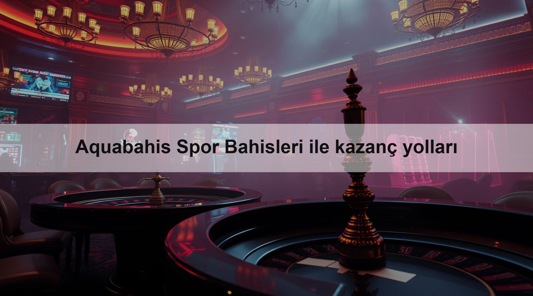 Aquabahis Spor Bahisleri ile kazanç yolları