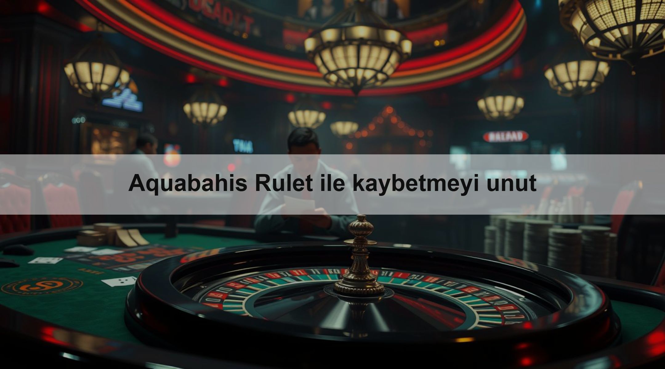 Aquabahis Rulet ile kaybetmeyi unut