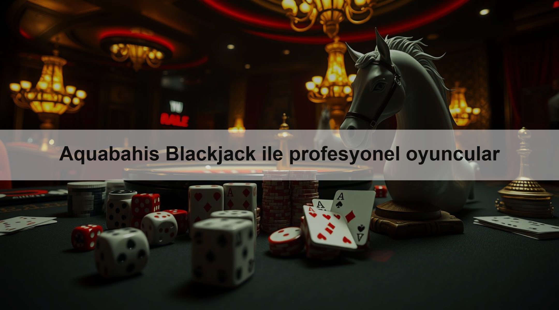 Aquabahis Blackjack ile profesyonel oyuncular