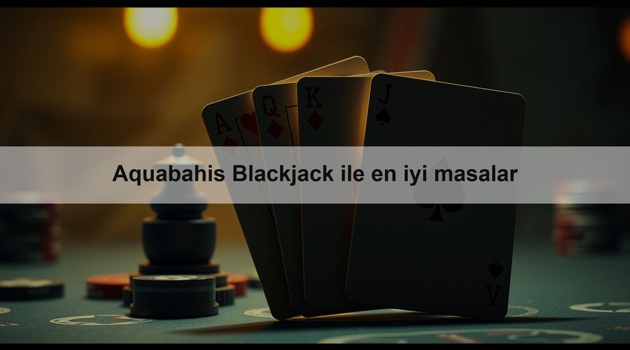 Aquabahis Blackjack ile en iyi masalar